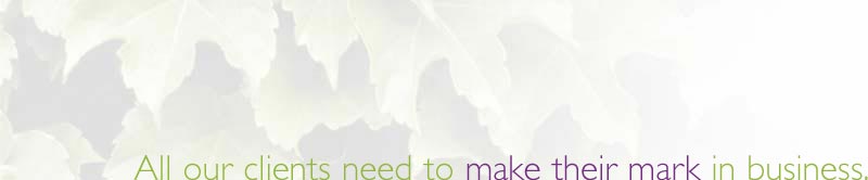 All our clients need to make their mark in business. We understand this, so our success has mirrored their success.